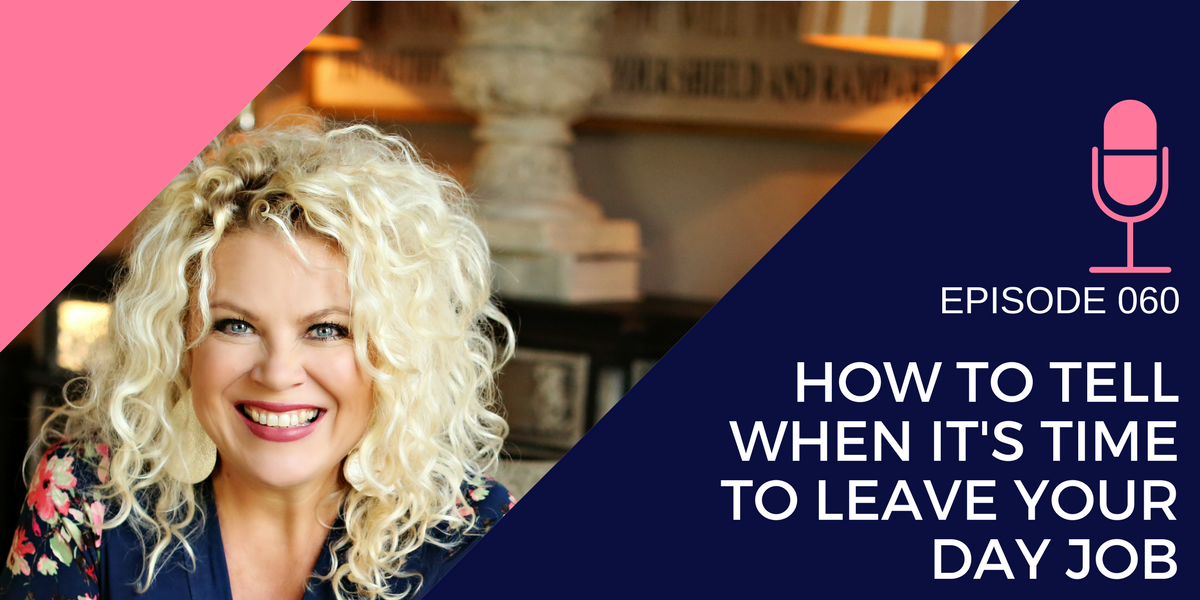 060: How to Know When it’s Time to Leave your Day Job