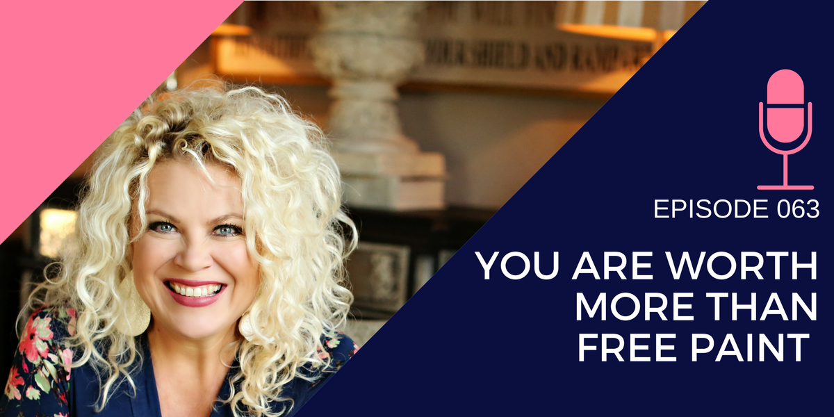 063: You are Worth More than Free Paint (and free craft supplies)