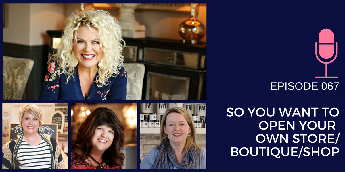 067: So you want to open your own store/boutique/shop