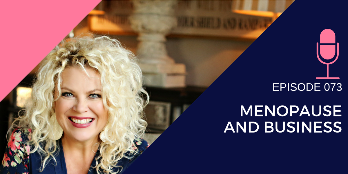 073: Menopause and Business